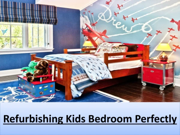 Refurbishing Kids Bedroom Perfectly