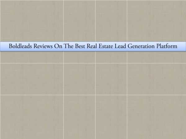 Boldleads Reviews On The Best Real Estate Lead Generation Platform