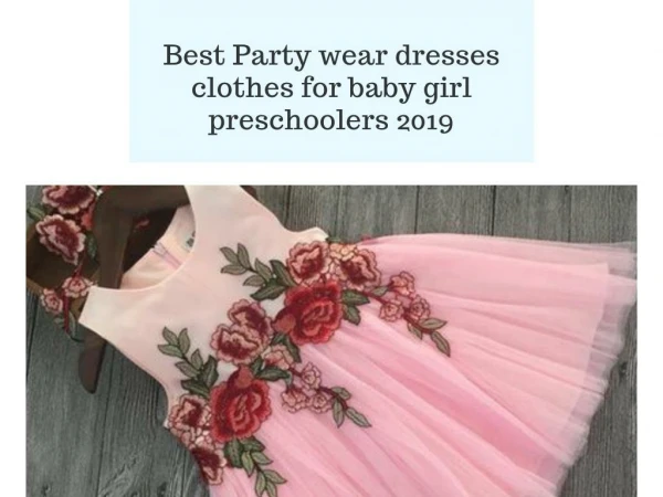 Best Party wear Dresses clothes for Preschooler baby girls 2019