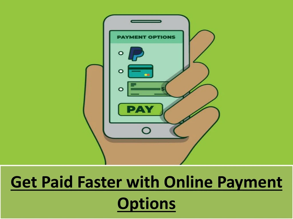 get paid faster with online payment options