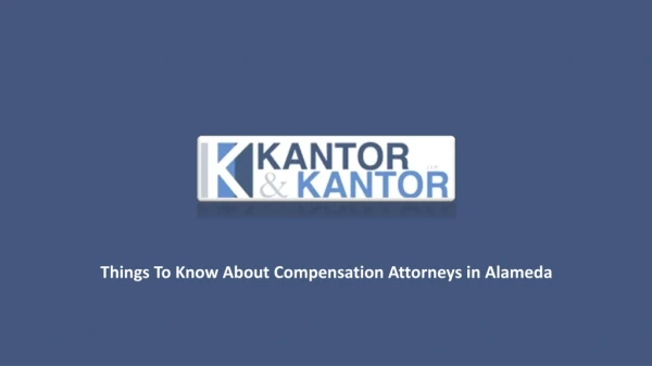 Things To Know About Compensation Attorneys in Alameda