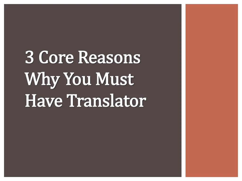 3 core reasons why you must have translator