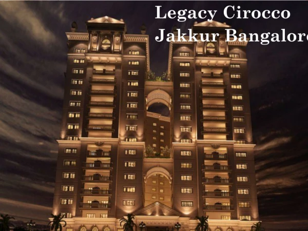 Legacy Cirocco in Jakkur, Bangalore | Price, Reviews, location map