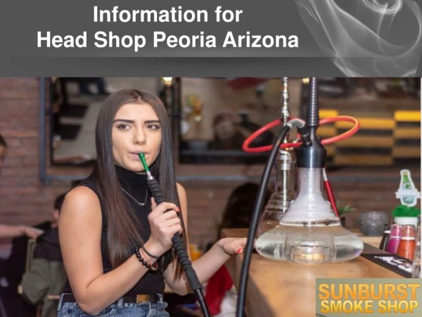 Information for Head Shop Peoria Arizona