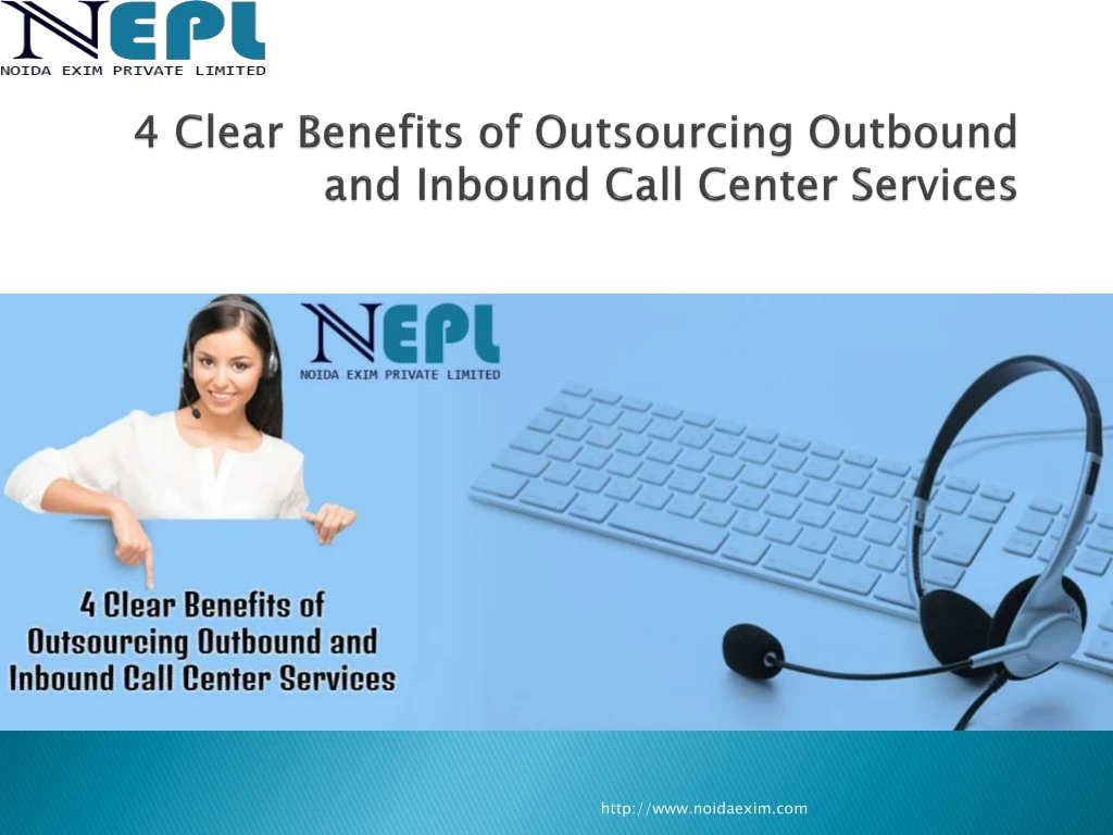 4 clear benefits of outsourcing outbound and inbound call center services