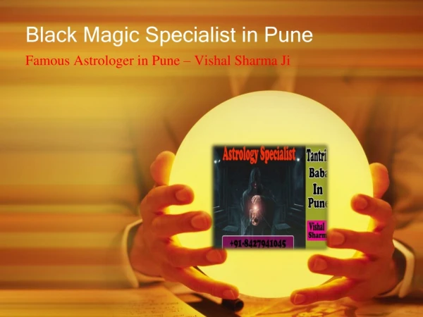 For Perfect black magic Casting our Black Magic Specialist in Pune is best