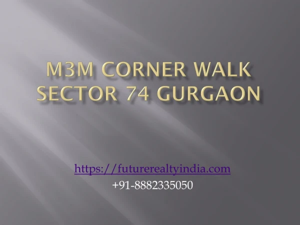 M3M Corner Walk Sector 74 Gurgaon 91-8882335050