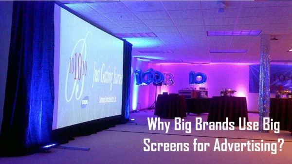 Why Big Brands Use Big Screens for Advertising?