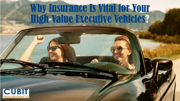Why Insurance Is Vital for Your High-Value Executive Vehicles?