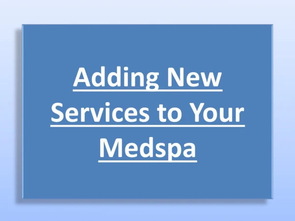 Adding New Services to Your Medspa