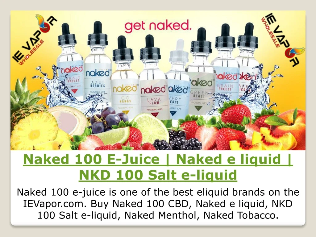naked 100 e juice naked e liquid nkd 100 salt