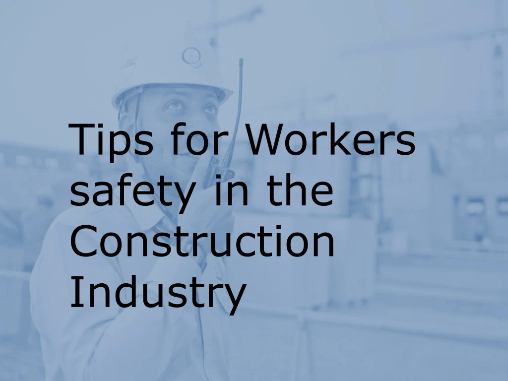 tips for workers safety in the construction