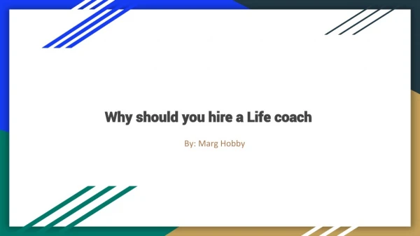 Why should you hire a Life Coach?