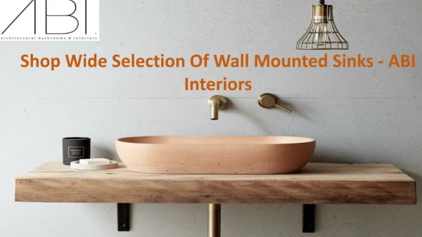 Shop Wide Selection Of Wall Mounted Sinks - ABI Interiors
