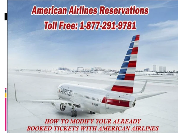 how to modify your already booked tickets with american airlines
