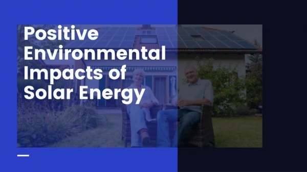 Positive Environmental Impacts of Solar Energy