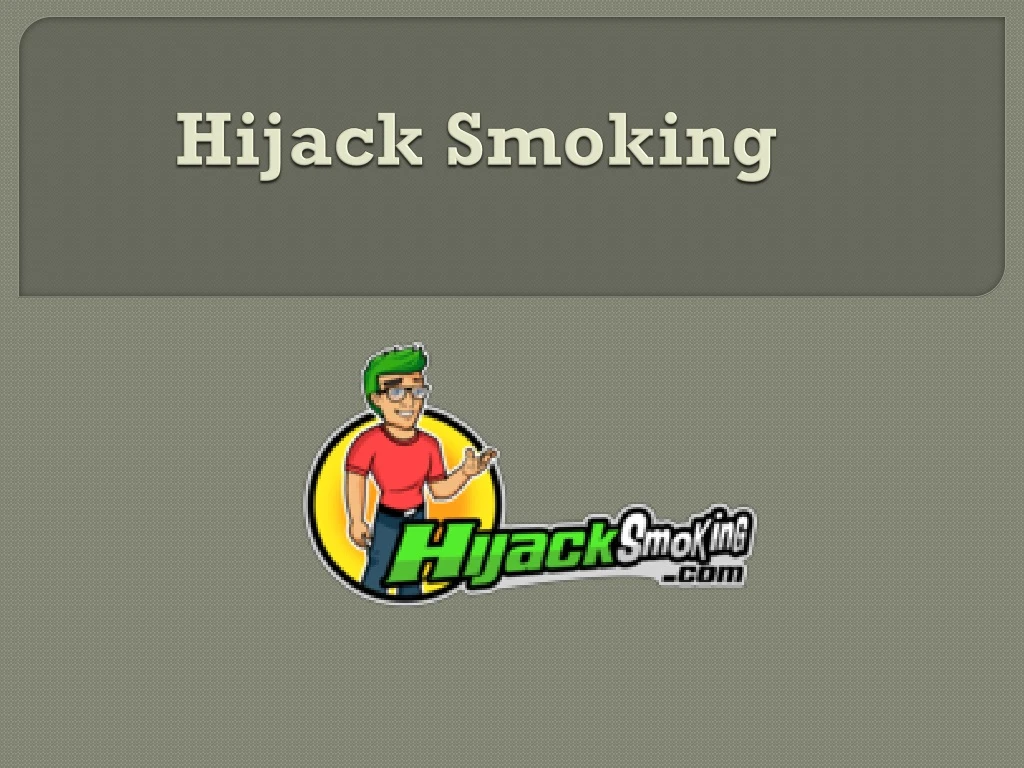 hijack smoking