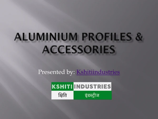 Aluminium Profile Manufacturing Company In Bhiwadi| Kshitiindustries