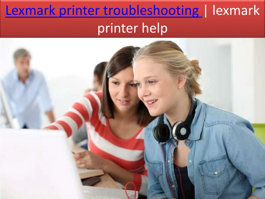 lexmark printer troubleshooting lexmark printer help