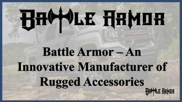 Battle Armor – An Innovative Manufacturer of Rugged Accessories