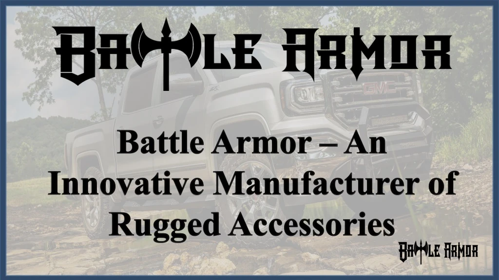 battle armor an innovative manufacturer of rugged