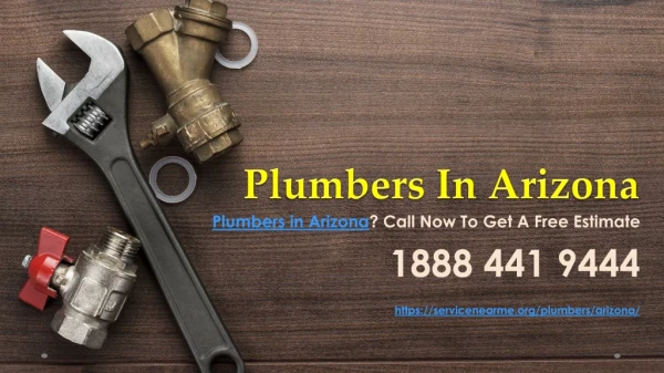 Plumbers in Arizona? Call now to get a Free Estimate