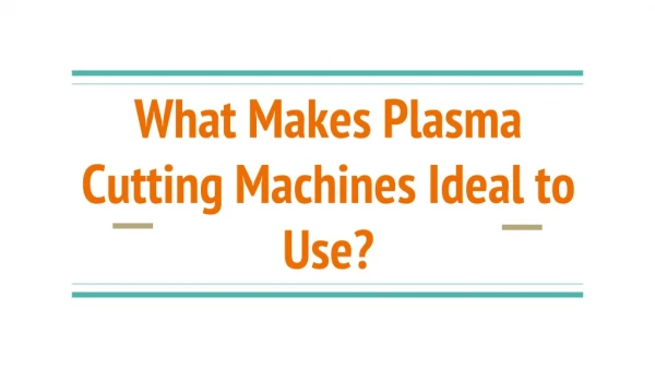 What Makes Plasma Cutting Machines Ideal to Use?