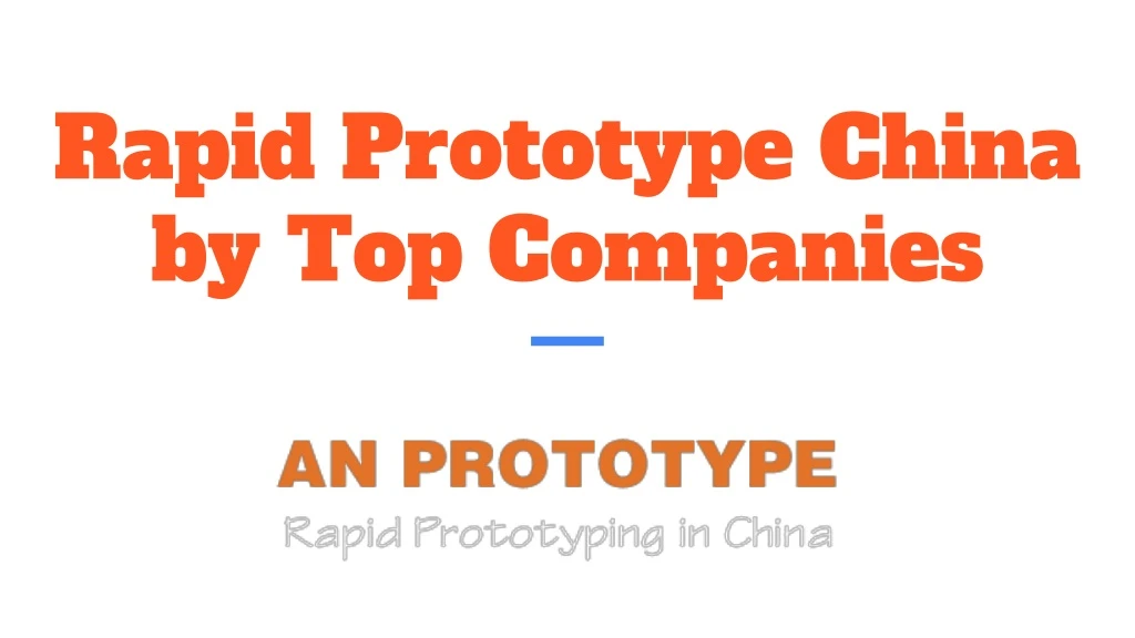 rapid prototype china by top companies