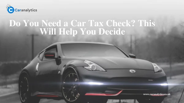 Do You Need a Car Tax Check? This Will Help You Decide