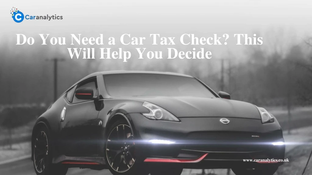 do you need a car tax check this will help