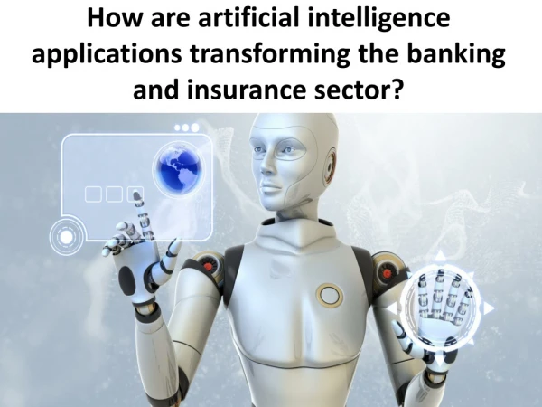 How are artificial intelligence applications transforming the banking and insurance sector?