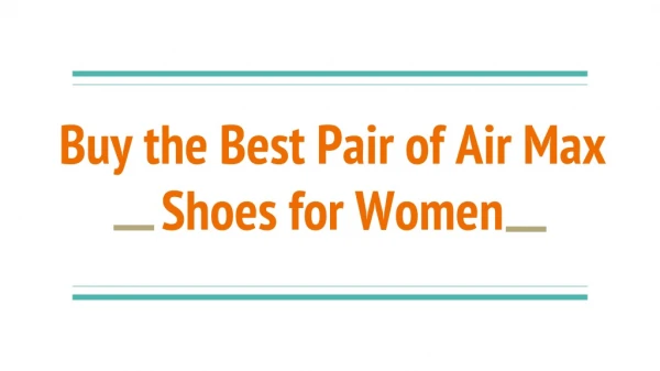 Buy the Best Pair of Air Max Shoes for Women
