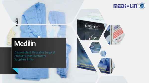 Medilin is one of the leading Indian manufacturer of Disposables Gown , Surgical Gown and Reusable Gown in linens. OT G