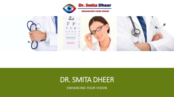"Looking for Eye Specialist in Ahmedabad. Dr. Smita Dheer is Best Eye Doctors in Ahmedabad."