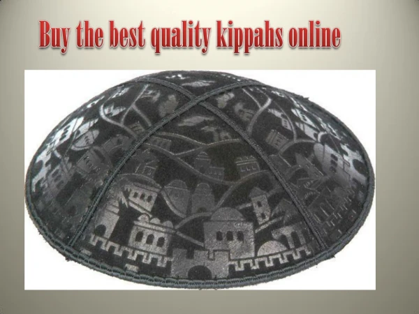Buy the best quality kippahs online