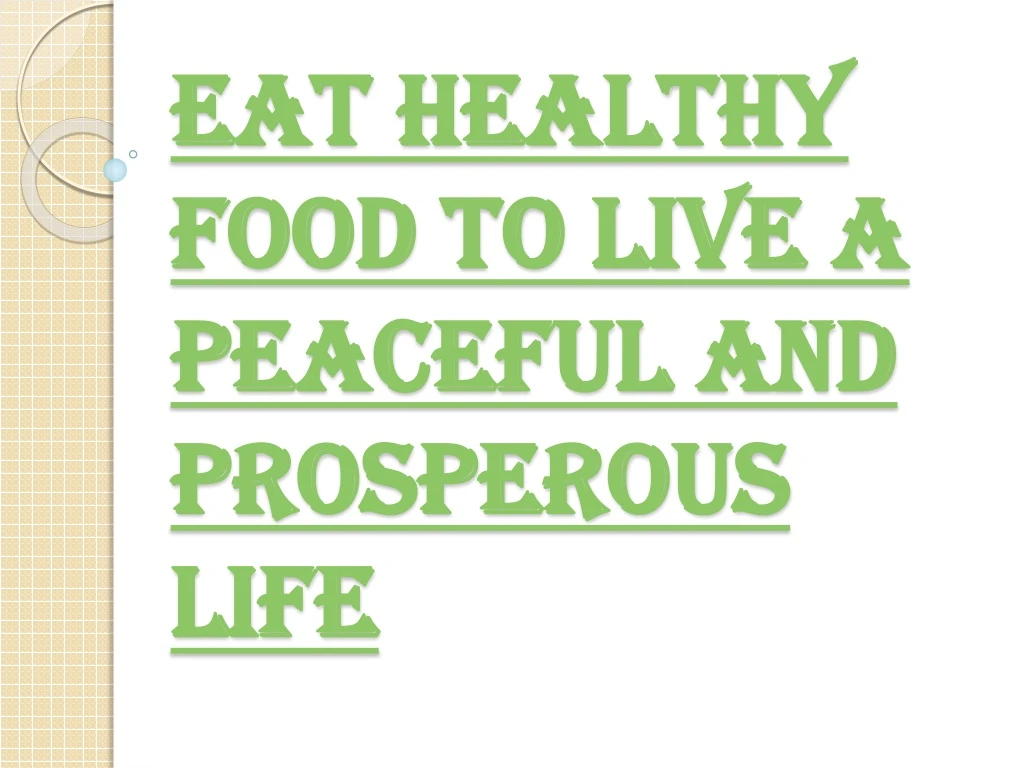 eat healthy food to live a peaceful and prosperous life