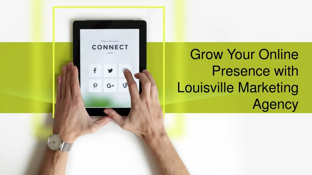 grow your online presence with louisville marketing agency