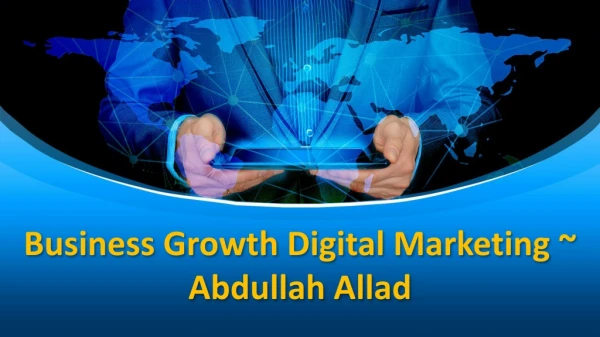 Experienced Digital Marketing Expert ~ Abdullah Yusuf Allad