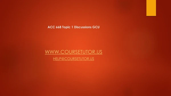 ACC 668 Topic 1 Discussions GCU
