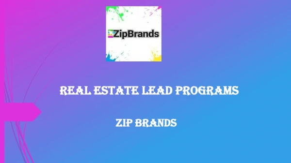 ZipBrands- Real Estate Lead Programs