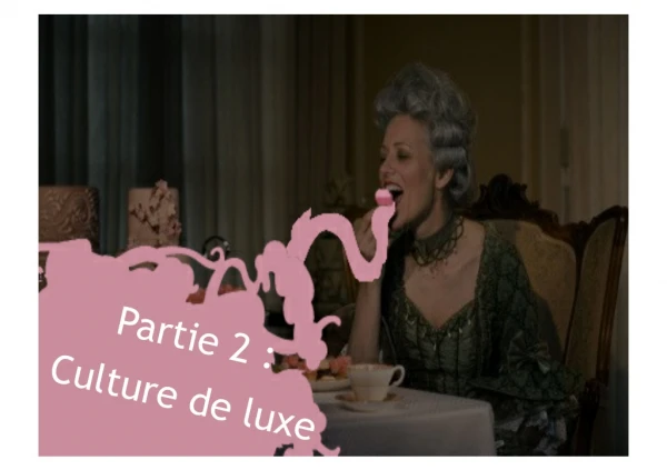 partie 2 culture de luxe