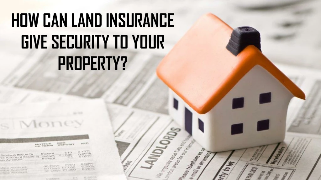 how can land insurance give security to your