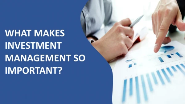What makes investment management so important