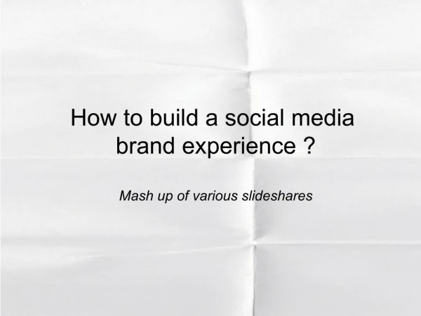 The social media brand experience.