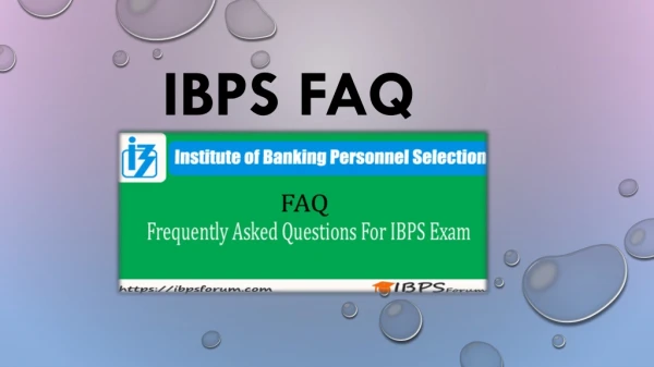 IBPS FAQ's- Check Frequently Asked Questions For Banking Examination