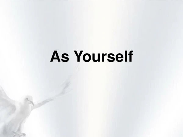As yourself