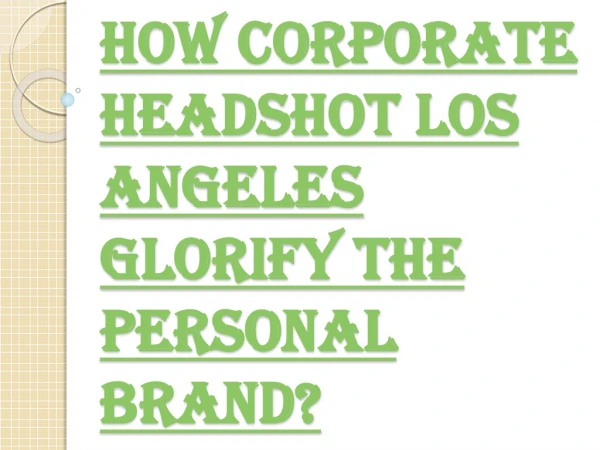 Find the Best Corporate Headshot Los Angeles