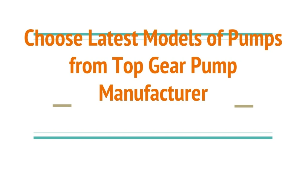 choose latest models of pumps from top gear pump manufacturer