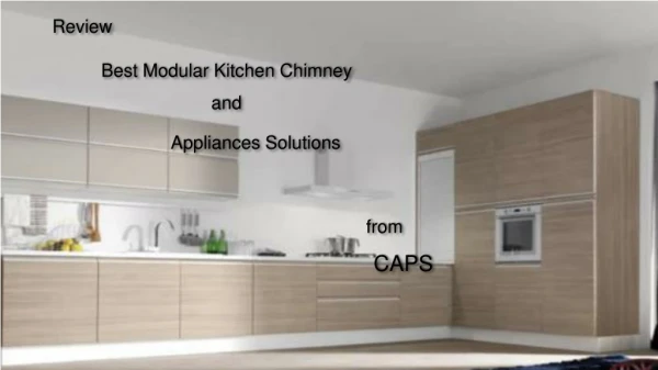 Best Modular Kitchen Chimney and Appliances Solutions from CAPS
