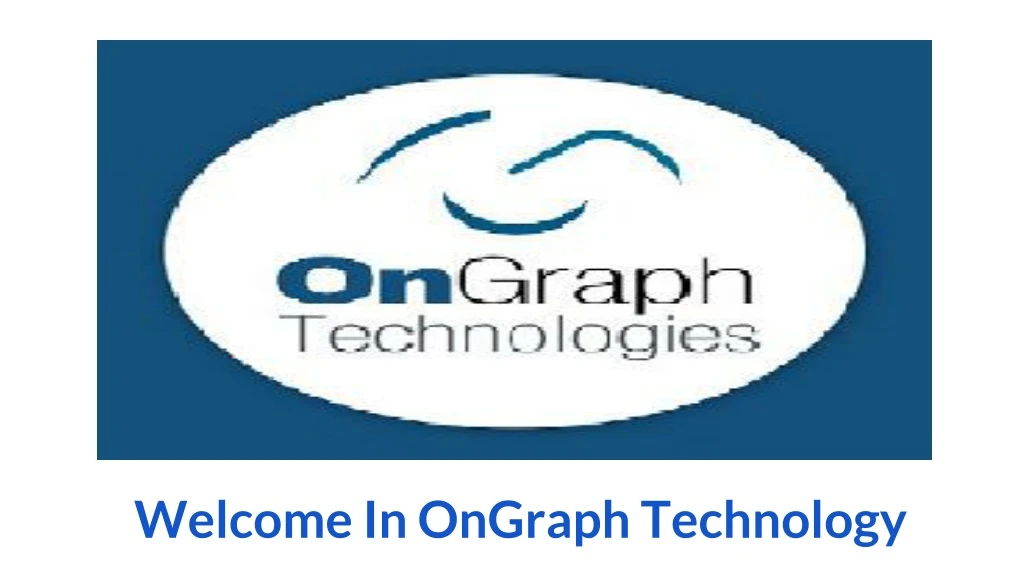 welcome in ongraph technology